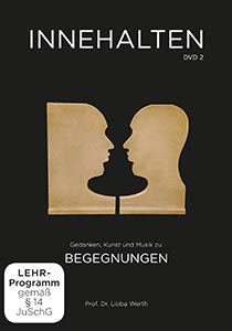 Innehalten (DVD 2) | Begegnungen | Prof. Dr. Lioba Werth
